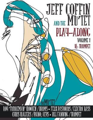 Jeff Coffin & the Mu'tet Play Along (BB Trumpet) (Paperback)