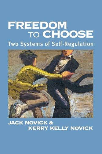 Freedom to Chose: Two Systems of Self Regulation (Paperback)