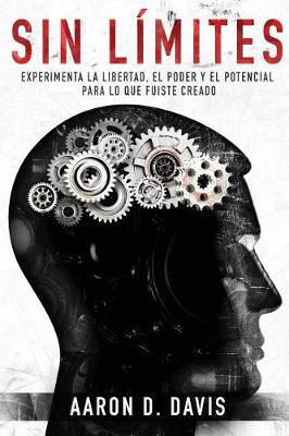 Sin L mites: Experimenta La Libertad, El Poder y El Potencial Para Lo Que Fuiste Creado (Paperback)
