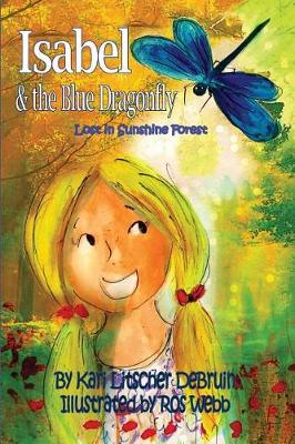 Isabel & The Blue Dragonfly: Lost in Sunshine Forest - Sunshine Forest Friends 1 (Paperback)