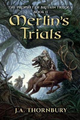 Merlin's Trials - Prophet of Britain Trilogy 2 (Paperback)
