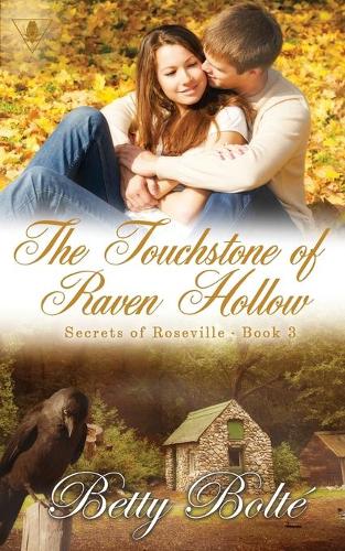 The Touchstone of Raven Hollow - Secrets of Roseville 3 (Paperback)