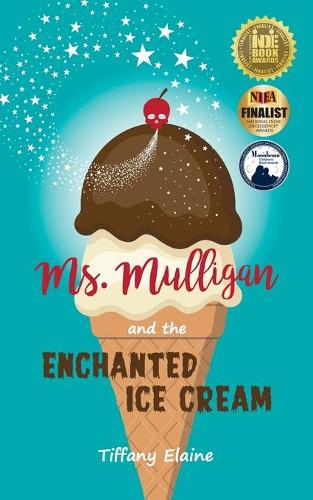 Ms. Mulligan and the Enchanted Ice Cream (Paperback)