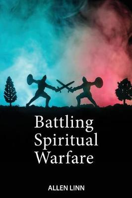 Battling Spiritual Warfare (Paperback)