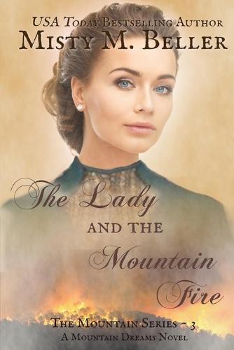 The Lady and the Mountain Fire - Mountain Dreams 3 (Paperback)