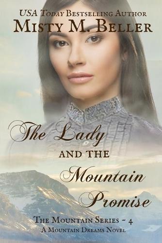 The Lady and the Mountain Promise - Mountain Dreams 4 (Paperback)
