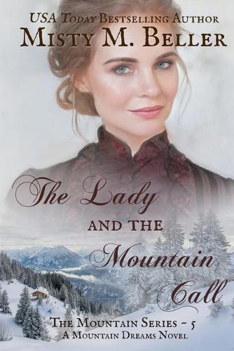 The Lady and the Mountain Call - Mountain Dreams 5 (Paperback)