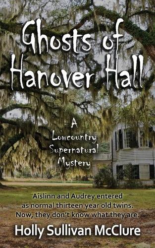Ghosts of Hanover Hall - Low Country Mystery 1 (Paperback)