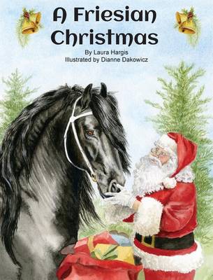A Friesian Christmas - Horsey Holidays 1 (Hardback)
