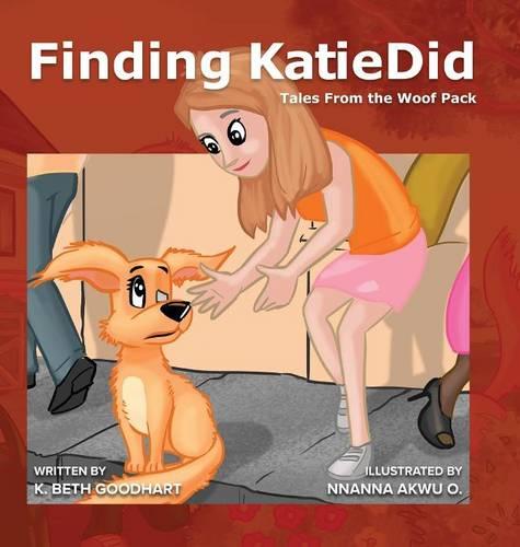 Finding Katiedid: Tales from the Woof Pack - Tales from the Woof Pack 1 (Hardback)
