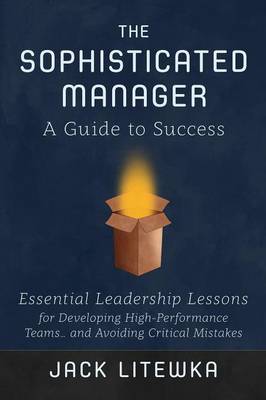 The Sophisticated Manager: A Guide to Success (Paperback)