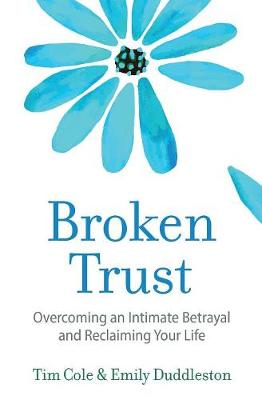 Broken Trust: Overcoming an Intimate Betrayal (Paperback)
