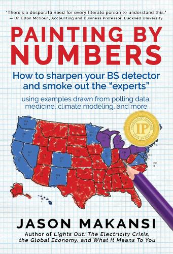 Painting By Numbers: How to sharpen your BS detector and smoke out the "experts" (Paperback)
