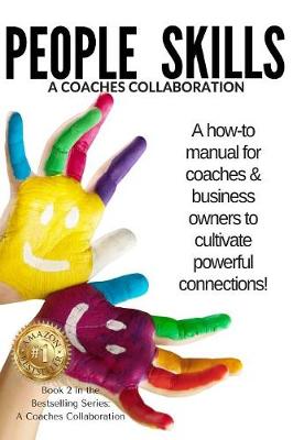 People Skills: A manual for coaches & business owners to cultivate powerful connections - Coaches Collaboration 2 (Paperback)