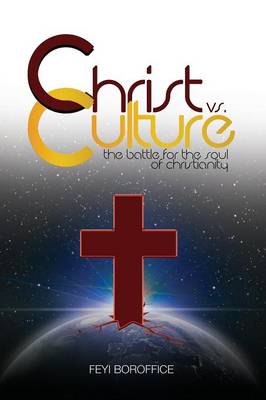Christ vs. Culture: The Battle for the Soul of Christianity (Paperback)