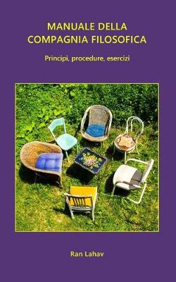 Manuale Della Compagnia Filosofica: Principi, Procedure, Esercizi (Paperback)