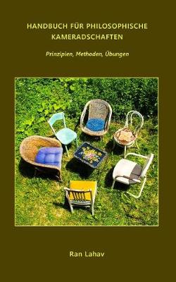 Handbuch F r Philosophische Kameradschaften: Prinzipien, Methoden, bungen (Paperback)
