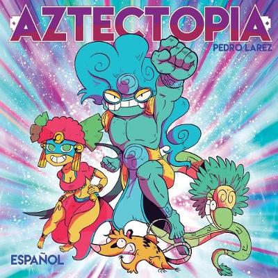 Aztectopia (Paperback)