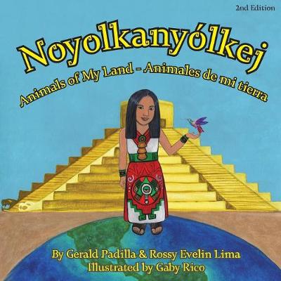Animals of My Land: Animales de Mi Tierra/ Noyolkanyolkej 2nd Edition (Paperback)