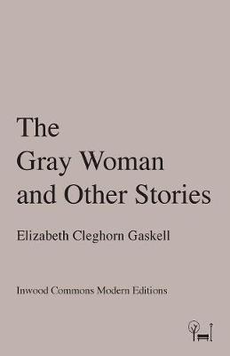 The Gray Woman and Other Stories - Inwood Commons Modern Editions (Paperback)