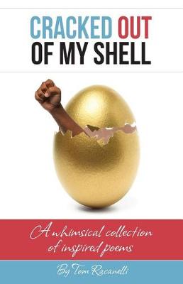 Cracked Out of My Shell: A Whimsical Collection of Poems (Paperback)