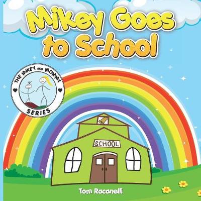 Mikey Goes to School - Mikey and Mommy 1 (Paperback)