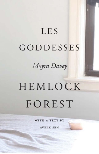 Moyra Davey - Les Goddesses/Hemlock Forest (Paperback)