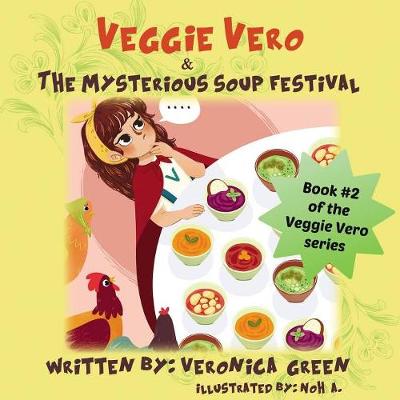 Veggie Vero & the Mysterious Soup Festival: Book #2 of the Veggie Vero Series - Adventures of Veggie Vero 2 (Paperback)