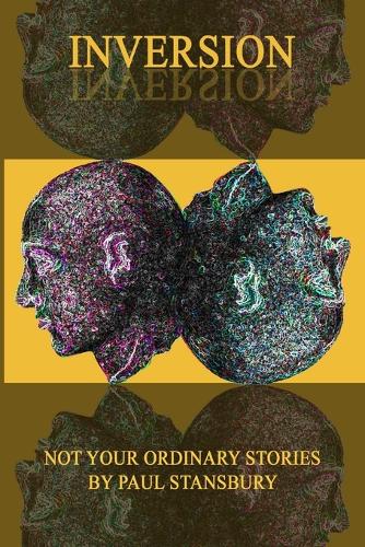 Inversion - Not Your Ordinary Stories (Paperback)