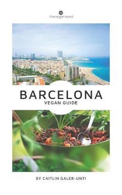 The Vegan Word Barcelona Vegan Guide (Paperback)