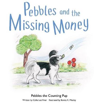Pebbles and the Missing Money - Pebbles the Counting Pup 4 (Hardback)