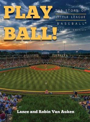 Play Ball! the Story of Little League Baseball (Hardback)