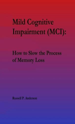 For Beginners, Mild Cognitive Impairment (MCI): How to Slow the Process of Memory Loss (Paperback)