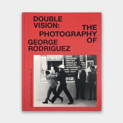 Double Vision: The Photography of George Rodriguez (Hardback)