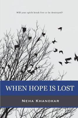 When Hope Is Lost: Will Your Spirit Break Free or Be Destroyed? (Paperback)