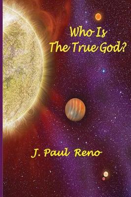 Who Is the True God? - 1 1 (Paperback)