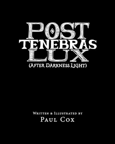 Post Tenebras Lux: After Darkness Light (Paperback)