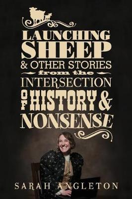 Launching Sheep & Other Stories from the Intersection of History and Nonsense (Paperback)