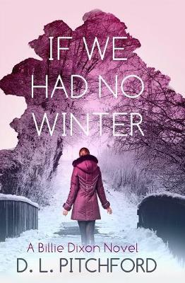 If We Had No Winter: A College Coming of Age Story - Billie Dixon 1 (Paperback)