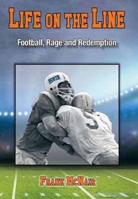Life on the Line: Football, Rage and Redemption (Hardback)