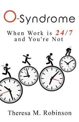 O-Syndrome: When Work is 24-7 and You're Not (Paperback)
