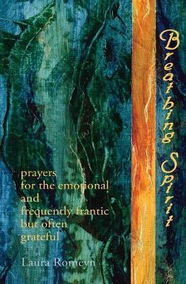 Breathing Spirit: Prayers for the Emotional and Frequently Frantic But Often Grateful (Paperback)