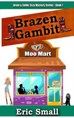 Brazen Gambit - Arnie & Zellie Cozy Mystery BOOK1 (Hardback)