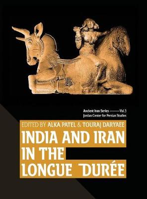 India and Iran in the Longue Duree (Hardback)
