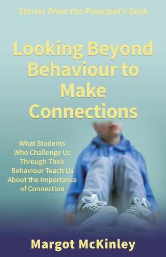 Looking Beyond Behaviour to Make Connections (Paperback)