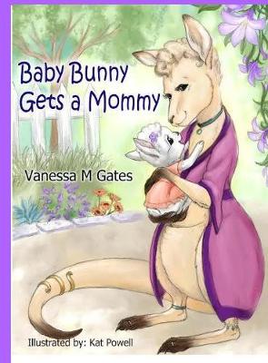 Baby Bunny Gets a Mommy (Hardback)