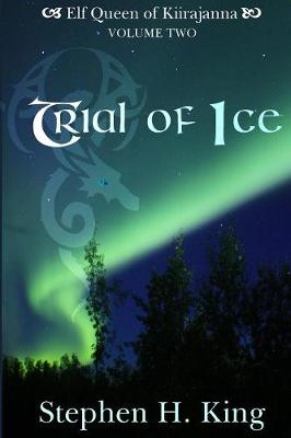 Trial of Ice - Elf Queen of Kiirajanna 2 (Paperback)