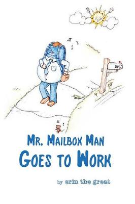 Mr. Mailbox Man Goes to Work (Paperback)
