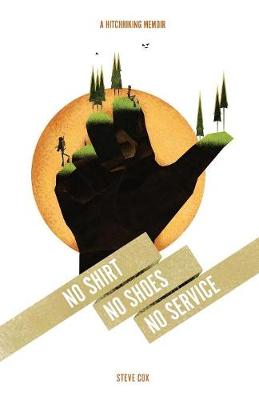 No Shirt No Shoes No Service: A Hitchhking Memoir (Paperback)