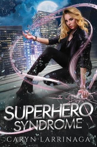 Superhero Syndrome - Solstice Survivors 1 (Paperback)